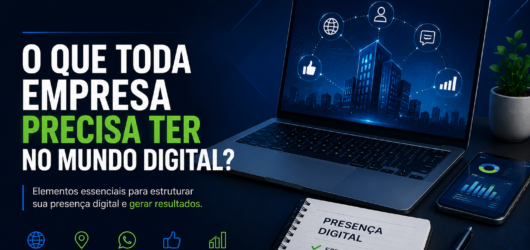 O Que Toda Empresa Precisa Ter no Mundo Digital?